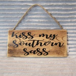 Homemade Wooden Sign " Kiss My Southern Sass"